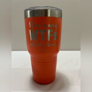 Piper Lou Bright Melin/Peach Stainless Tumbler - 'How many WTFs' Silver Text